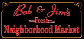 BOB AND JIM FRESH MARKET