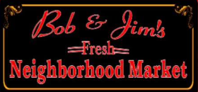 BOB AND JIM FRESH MARKET